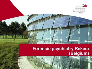 Forensic psychiatry Rekem (Belgium)