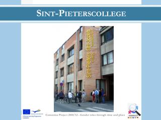 Sint-Pieterscollege Blankenberge: Catholic school founded in 1879 700 pupils aged 12-18 288 boys and 413 girls