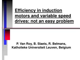Efficiency in induction motors and variable speed drives: not an easy problem