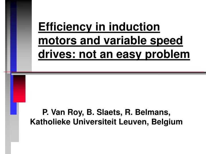 efficiency in induction motors and variable speed drives not an easy problem