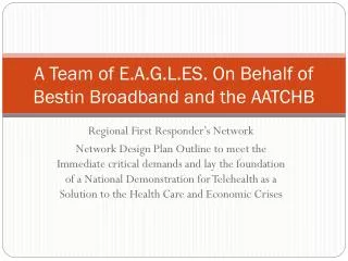 A Team of E.A.G.L.ES. On Behalf of Bestin Broadband and the AATCHB