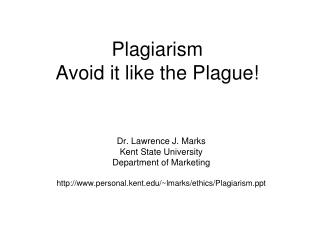 Plagiarism Avoid it like the Plague!