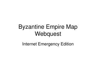 Byzantine Empire Map Webquest