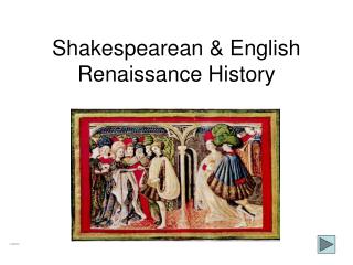 Shakespearean &amp; English Renaissance History