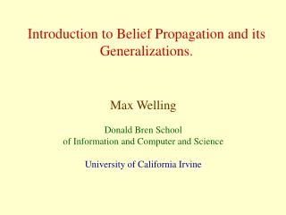 Introduction to Belief Propagation and its Generalizations.