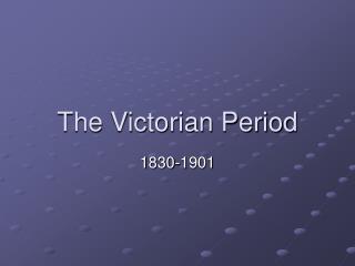 The Victorian Period