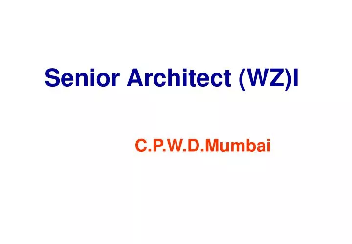senior architect wz i c p w d mumbai