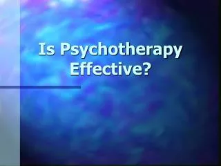 Is Psychotherapy Effective?