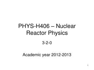 PHYS-H406 – Nuclear Reactor Physics