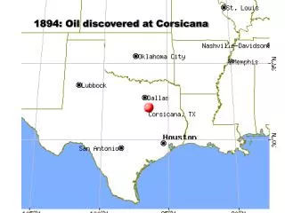 1894: Oil discovered at Corsicana