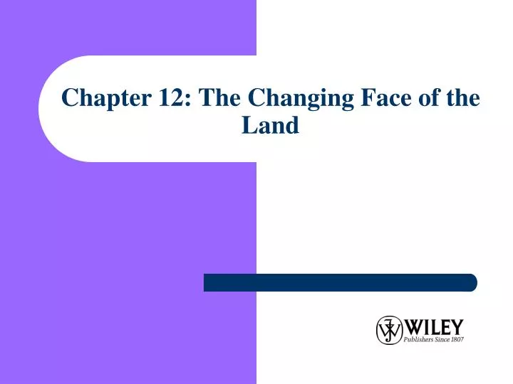 chapter 12 the changing face of the land