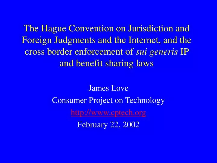 james love consumer project on technology http www cptech org february 22 2002