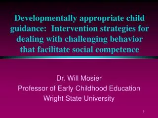 Dr. Will Mosier Professor of Early Childhood Education Wright State University