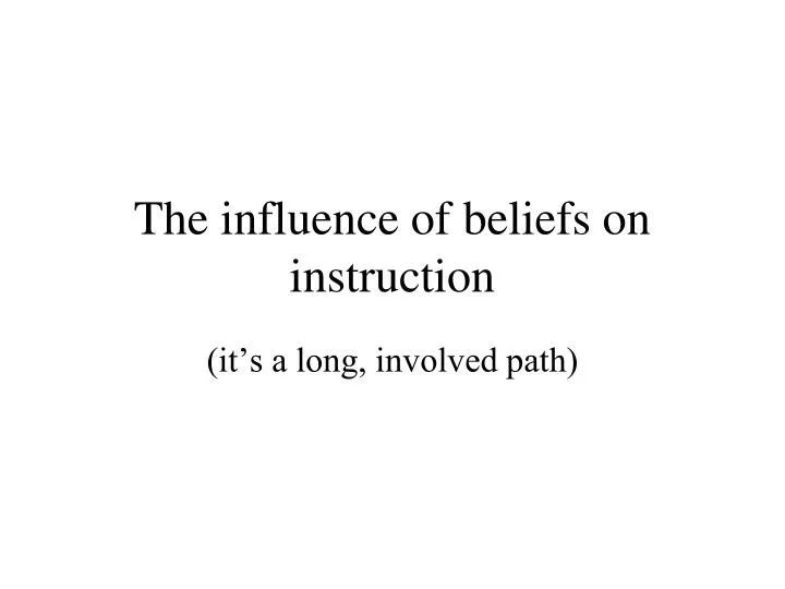 the influence of beliefs on instruction