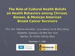 The Role of Cultural Health Beliefs on Health Behaviors among Chinese, Korean, &amp; Mexican American Breast Cancer Su
