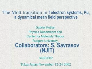 The Mott transition in f electron systems, Pu, a dynamical mean field perspective