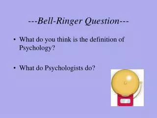 ---Bell-Ringer Question---