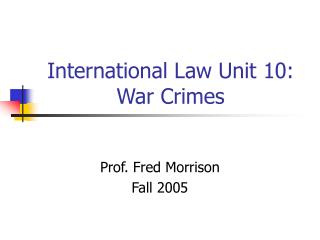 International Law Unit 10: War Crimes