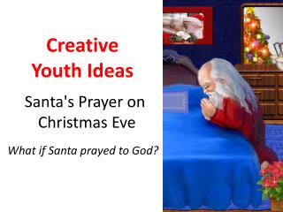 Santa's Prayer on Christmas Eve