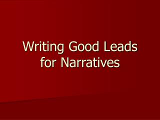Writing Good Leads for Narratives