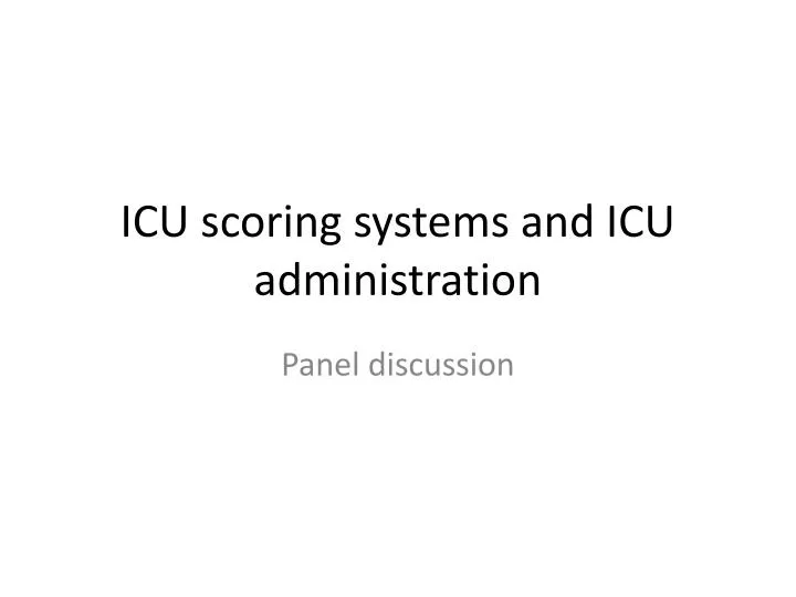 icu scoring systems and icu administration