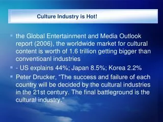 Culture Industry is Hot!