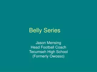 Belly Series