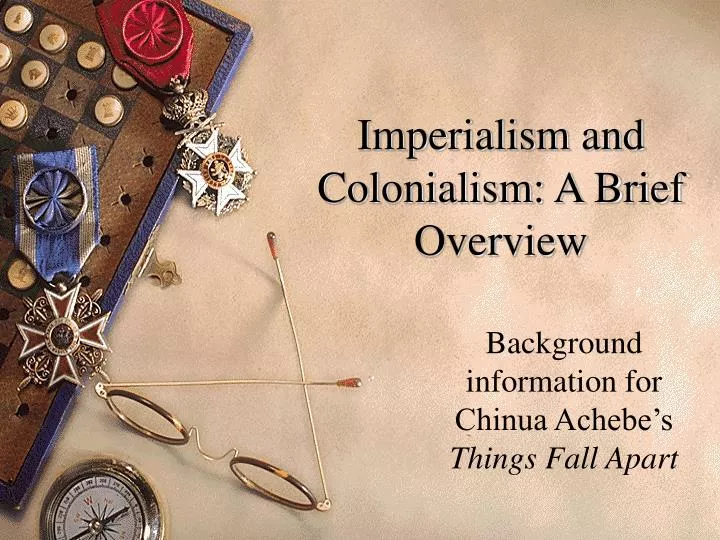 imperialism and colonialism a brief overview