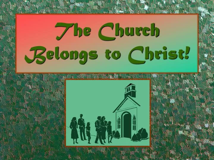 the church belongs to christ