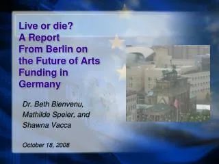 Live or die? A Report From Berlin on the Future of Arts Funding in Germany