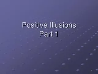 Positive Illusions Part 1