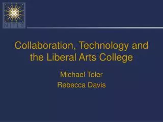 Collaboration, Technology and the Liberal Arts College