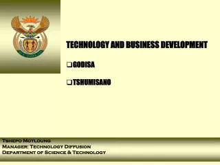 TECHNOLOGY AND BUSINESS DEVELOPMENT GODISA TSHUMISANO