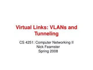 Virtual Links: VLANs and Tunneling