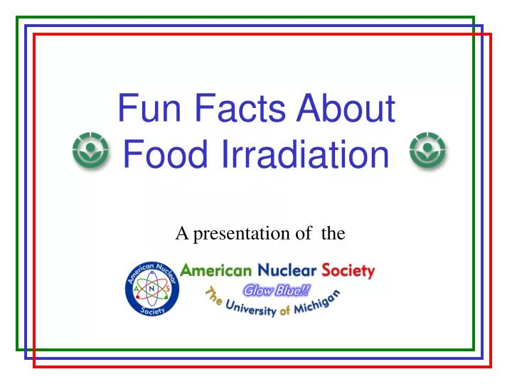 fun facts about food irradiation
