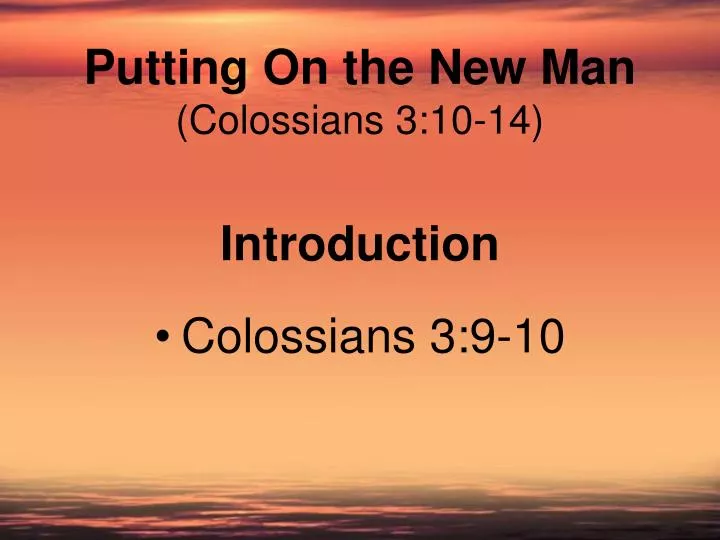 putting on the new man colossians 3 10 14