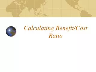 Calculating Benefit/Cost Ratio