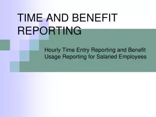 TIME AND BENEFIT REPORTING