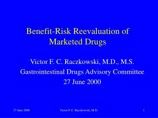 Benefit-Risk Reevaluation of Marketed Drugs