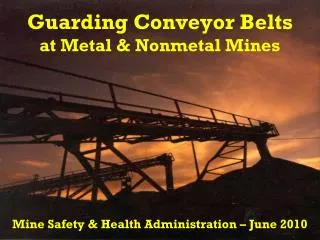Guarding Conveyor Belts at Metal &amp; Nonmetal Mines