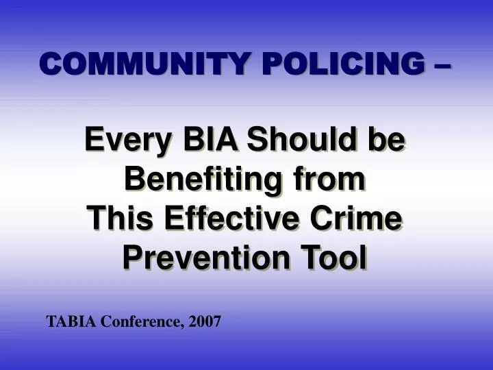 community policing every bia should be benefiting from this effective crime prevention tool