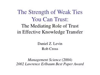 The Strength of Weak Ties You Can Trust: The Mediating Role of Trust in Effective Knowledge Transfer