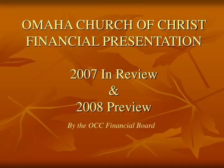 omaha church of christ financial presentation 2007 in review 2008 preview