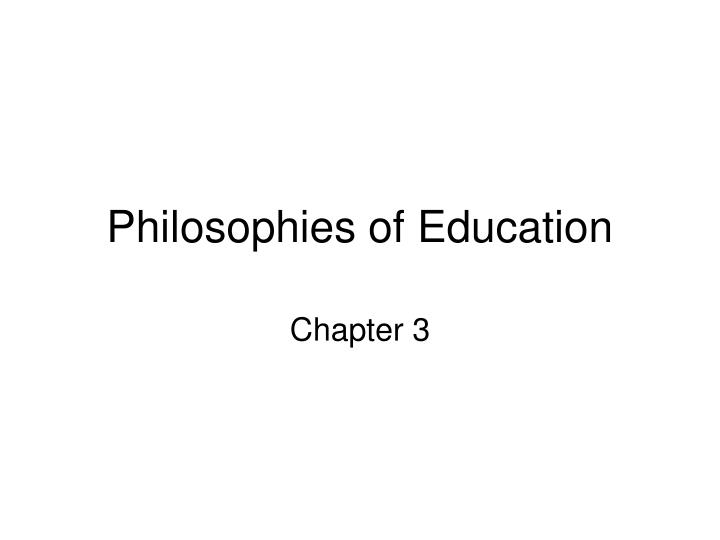 philosophies of education