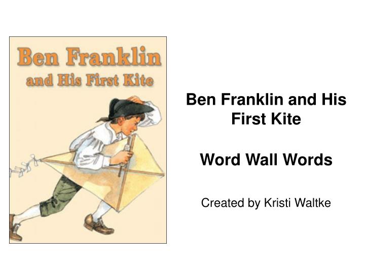 ben franklin and his first kite word wall words created by kristi waltke