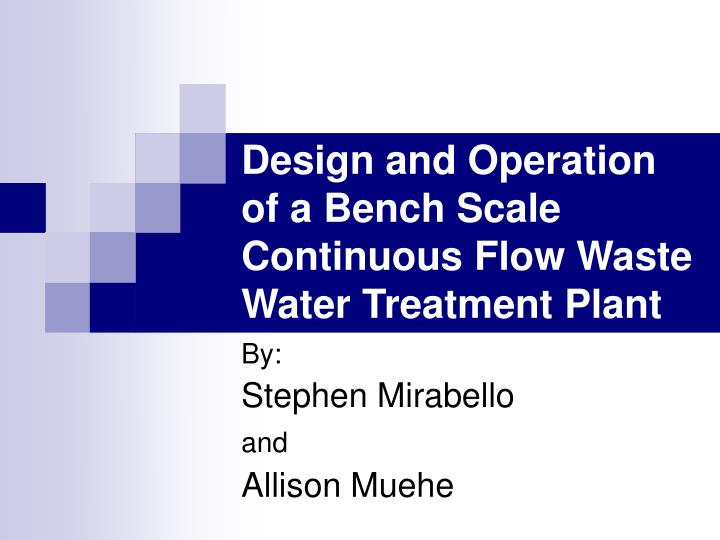 design and operation of a bench scale continuous flow waste water treatment plant