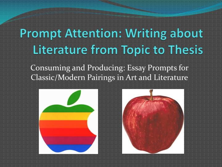 prompt attention writing about literature from topic to thesis