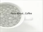 Facts About Coffee - slide 1