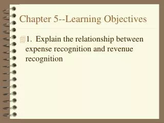 Chapter 5--Learning Objectives