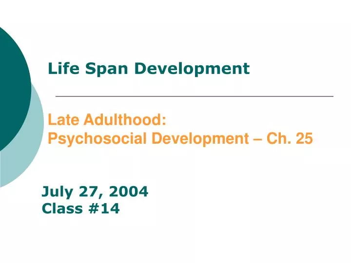 life span development late adulthood psychosocial development ch 25